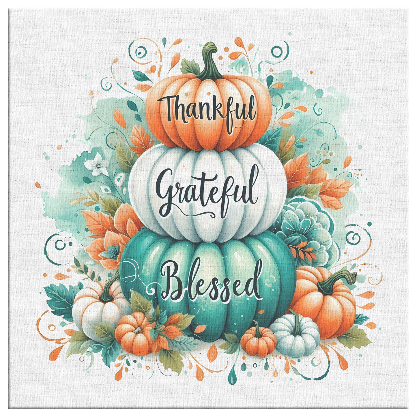 Thankful, Grateful and Blessed Canvas Wrap